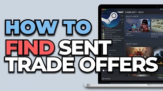 How To Find Sent Trade Offers on Steam