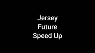 Jersey future speed up