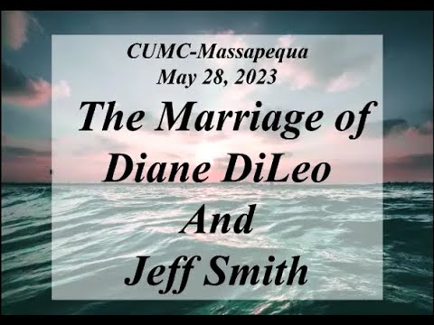 CUMC of Massapequa - Celebration of the Marriage of Diane DiLeo and Jeff Smith - May 28, 2023