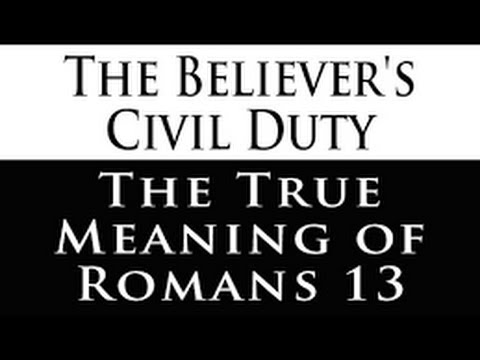 The Believer's Civil Duty  The True Meaning of Romans 13