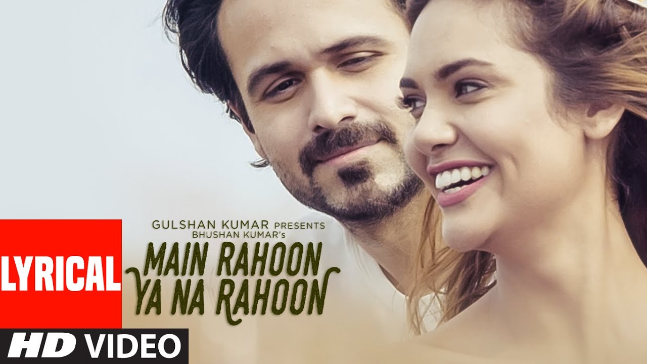 Main Rahoon Ya Na Rahoon Song Lyrics| Armaan Malik Lyrics