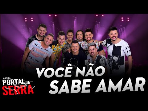 Você não sabe amar - PORTAL DA SERRA
