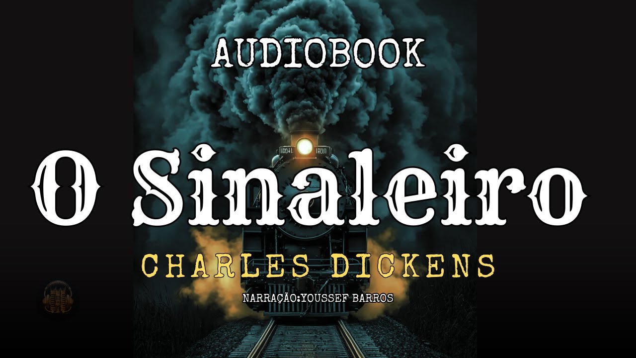 [AUDIOBOOK COMPLETO]  O SINALEIRO - Charles Dickens