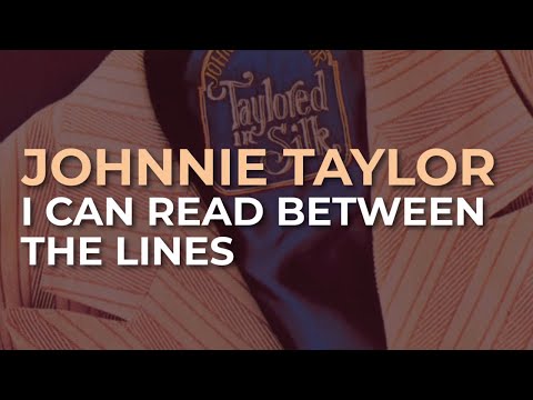 Johnnie Taylor - I Can Read Between The Lines (Official Audio)
