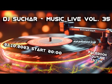 DJ SUCHAR - Music Live Vol. 35 Live Mix 21.10.2023 Na Zywo !!! Club , Retro , Vixa , Nowosci