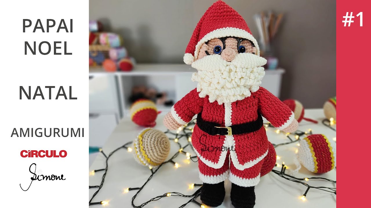 PAPAI NOEL Amigurumi passo a passo Professora Simone Eleotério Parte #1  crochet amigurumi Natal