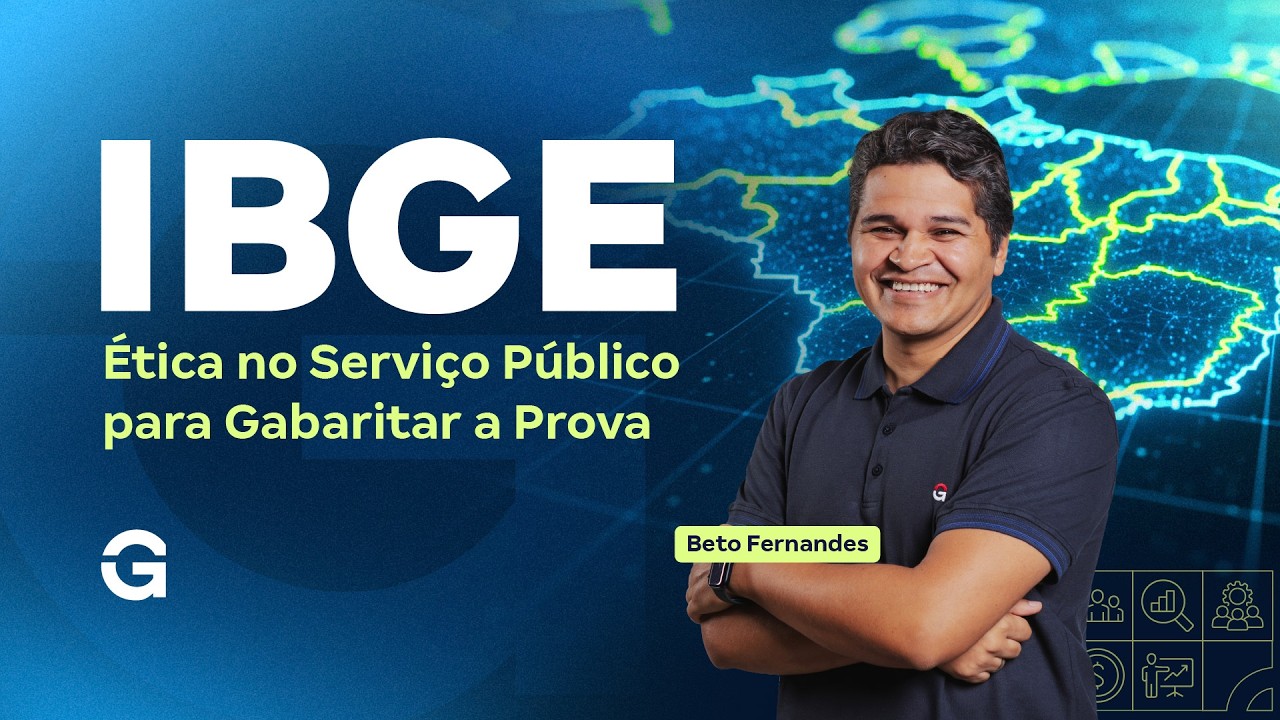 Concurso IBGE | Ética no Serviço Público para Gabaritar a Prova com Beto Fernandes