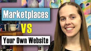 Marketplaces vs Your Own Website | How to Sell Art Online
