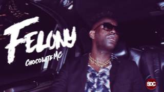 Chocolate Mc - Felony (Audio official)