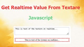 How to get realtime value from textarea or textbox? | Javascript