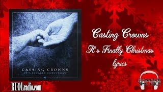 Casting Crowns- It's Finally Christmas lyrics