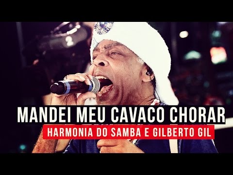 Harmonia do Samba e Gilberto Gil - Mandei Meu Cavaco Chorar - YouTube Carnaval 2015