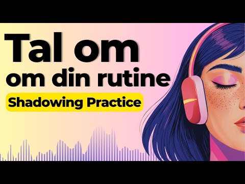 Talk About Your Daily Routine | Shadowing Danish Speaking Practice