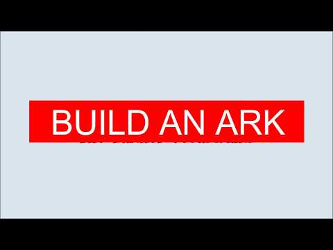 BUILD AN ARK, WITH LYRICS