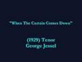 When The Curtain Comes Down (1929) George ...