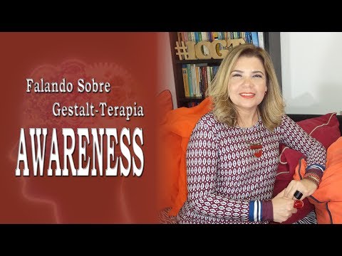Falando sobre Gestalt-Terapia - Awareness