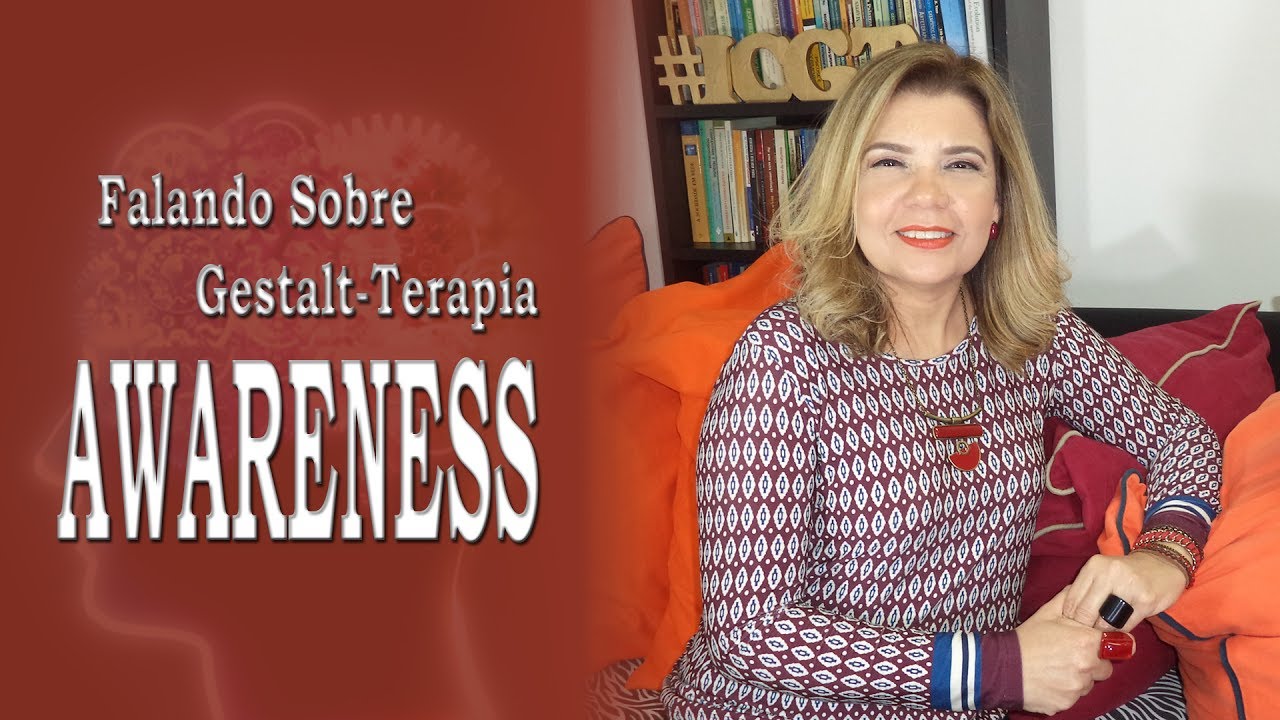 Falando sobre Gestalt-Terapia - Awareness