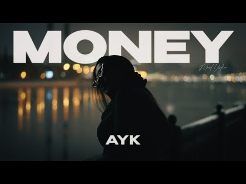 AYK  - Money (Mood Video)