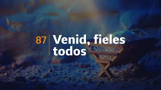 HIMNO 87 - Venid, fieles todos