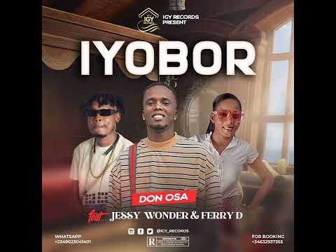 DON OSA IYOBOR (Official Audio)ft  JESSY WONDER & FERRY D