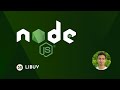 Node.js Tutorial - 38 - libuv