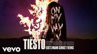 Tiësto - On My Way (EDX&#39;s Miami Sunset Remix) ft. Bright Sparks