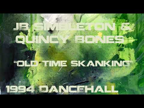JB Simbleton & Quincy Bones - Old Time Skanking