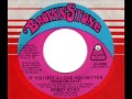 1972 Brownstone 45: Bobby Byrd – If You Got a Love You Better (Hold on to It)/You’ve Got To Change Your Mind