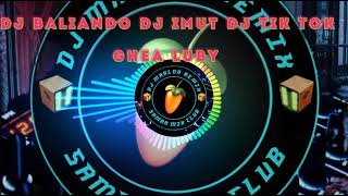 Download lagu DJ BALIANDO DJ IMUT DJ TIK TOK GHEA LUBY mp3