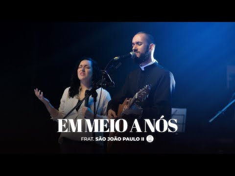 Em Meio À Nós - Fraternidade São João Paulo II