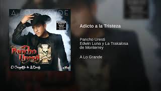 Adicto A La Tristeza - La Trakalosa de Monterrey