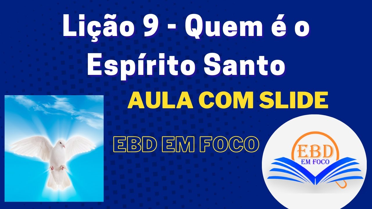 Lição 9 - Quem é o Espírito Santo