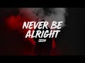 SEON Never Be Alright Lyrics
