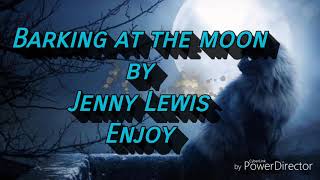 When I am barking at the moon ~lyrics~