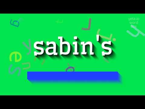 How to say "sabin's"! (High Quality Voices)