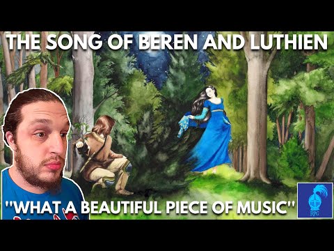 Reacting To The Song Of Beren And Luthien