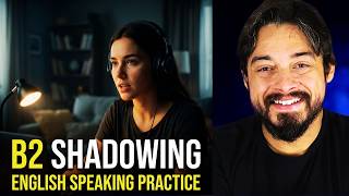 B2 Shadowing English Speaking Practice | Consistency