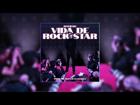 Matiedu - Vida de Rockstar