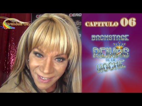 BACKSTAGE N° 6 REINAS DE LA NOCHE - CANAL FARANDULA GAY