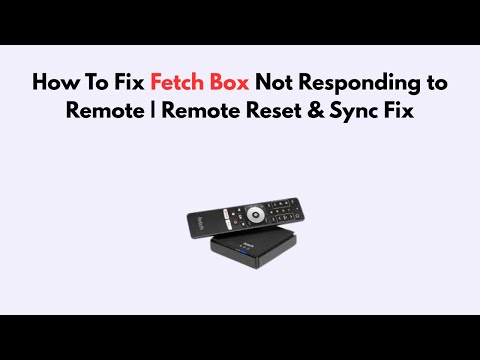 How To Fix Fetch Box Not Responding to Remote | Remote Reset & Sync Fix