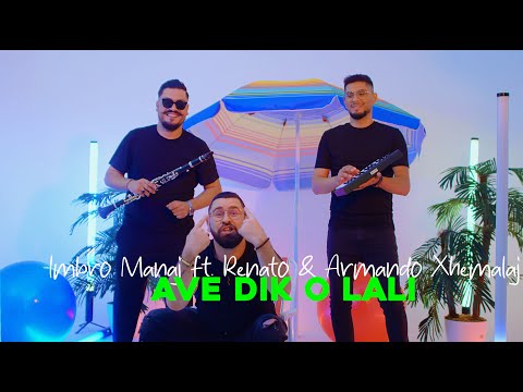 Imbro Manaj ft. Renato Athina & Armando Xhemalaj - AVE DIK O LALI (Official Video)