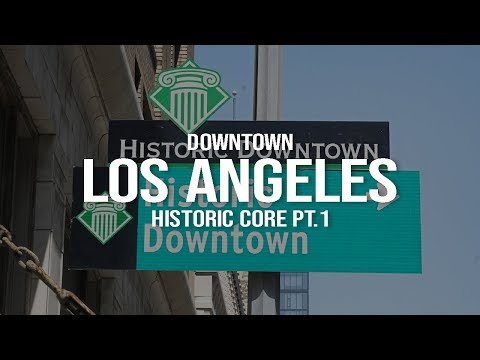 Los Angeles Historic Core Pt.1