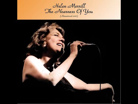 Helen Merrill - The Nearness Of You [Jazz, Vocal Jazz, Jazz Singer, Jazz Songs, Cool Jazz, Vocal]
