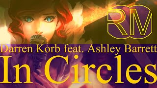 Darren Korb feat. Ashley Barrett - In Circles (Transistor - OST) RM-№2