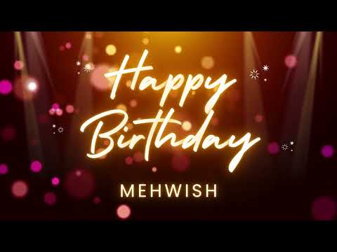 Mehwish Happy birthday song – Mehwish Happy Birthday to You