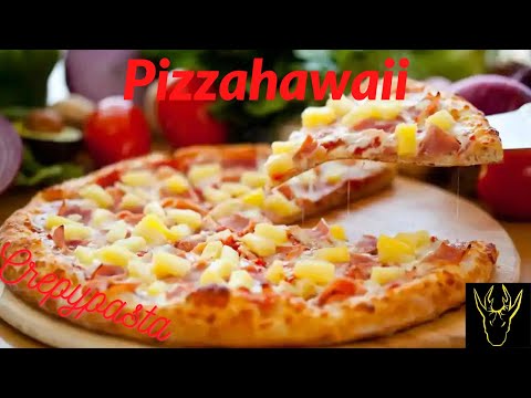 Creepypasta - Pizzahawaii (German)