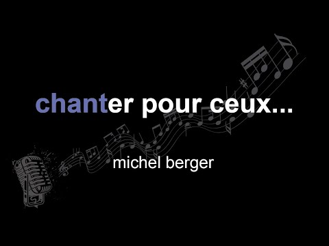 michel berger | chanter pour ceux | lyrics | paroles | letra |