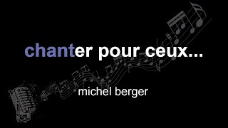 michel berger | chanter pour ceux | lyrics | paroles | letra |