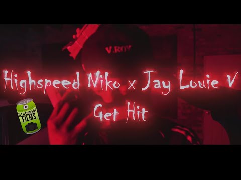 Highspeed Niko x Jay Louie V - Get Hit (Directed By @illusionaryfilms)