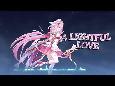 Honkai Impact 8 5 PV BGM, A Lightful Love ♪♥